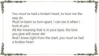 Westlife - You Must Have Had a Broken Heart Lyrics