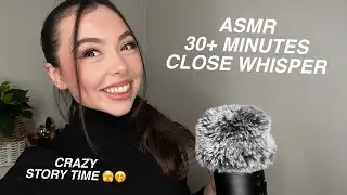 ASMR 30+ MINS CLOSE WHISPERING | story time!