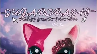 ✧ LPS MV: 🍬SugarCrash!🍭 ✧