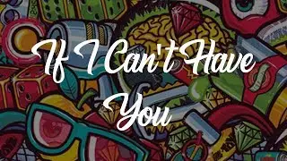 Shawn Mendes - If I Can't Have You (Lyrics)