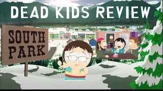 South Park Season 22 Episode 1 Dead Kids Review