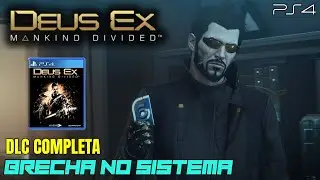 DEUS EX MANKIND DIVIDED PS4 (DLC COMPLETA BRECHA NO SISTEMA) - SEM MATAR NINGUEM