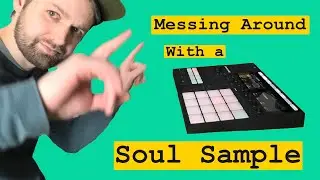 Making a Soul Sampled Beat #4 | Maschine MK3