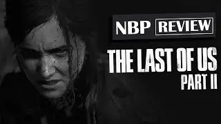 The Last Of Us Part II | Reseña