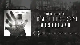 Fight Like Sin - Wasteland (Official Audio)