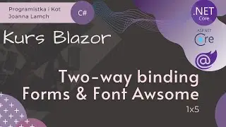 Blazor Kurs: 1x5 Two-way binding, forms & Font Awsome