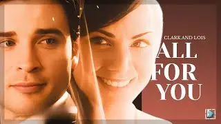 Clark and Lois (Clois) | All For You