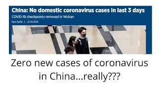 Zero new cases of Coronavirus in China...really??