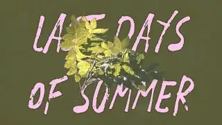 Last days of summer