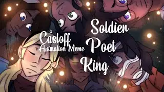 Soldier, Poet, King | Animation Meme | Castoff