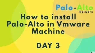 How to install Palo-Alto in Vmware Machine Day 3