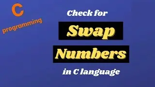 Write a C program to Swap Two Numbers using Temporary or Third Variable || C Programming Tutorials