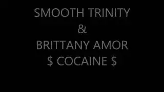 Smooth Trinity and Brittany Amor Strip Tease Slo Motion Cocaine (Killa)