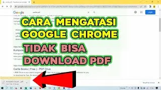 Tutorial Cara Mengatasi Chrome Tidak Bisa Download PDF di PC / Laptop / Komputer