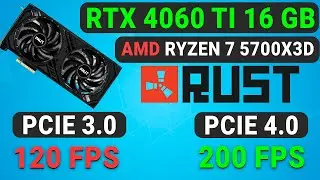 RUST - RTX 4060 TI PCI Express 3.0 vs 4.0 AMD RYZEN 7 5700X3D HOW TO UNLOCK A VIDEO CARD