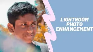Lightroom Editing Tutorial | Enhance Photos in Seconds