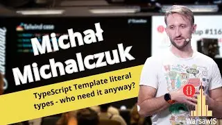 Michał Michalczuk - TypeScript Template literal types - who need it anyway?