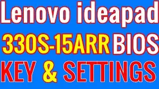 Lenovo ideapad 330S 15ARR BIOS key and BIOS settings Ep 366