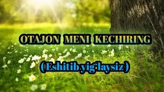OTAJON MENI KECHIRING.( judayam ibratli hikoya )