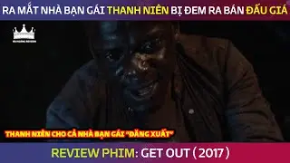 Review Phim kinh dị, bí ẩn - Trốn Thoát - Get out 2017 - Bà Hoàng Review