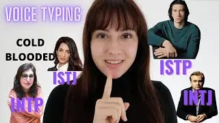Voice Typing: INTJ, INTP, ISTP, ISTJ