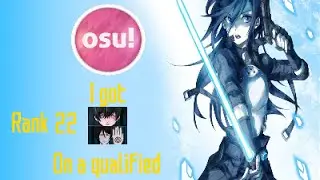 osu! Ignite Remix ( I ranked on the qualified leaderboards)  :D