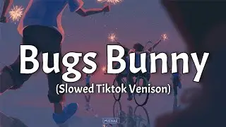 Bugs Bunny (slowed) (TikTok song) GERDA & DARI