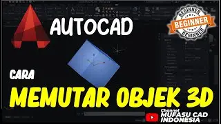 Cara Memutar Objek 3D Di AutoCAD