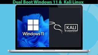 Windows 11 ve Kali Linux 'de Dual Boot Nasıl Yapılır ?