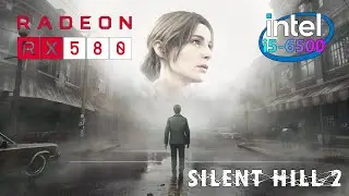 Silent Hill 2 Remake | RX 580 | i5 6500 | GamePlay Benchmark