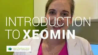 XEOMIN Introduction from Chelsea at Well Medical Arts