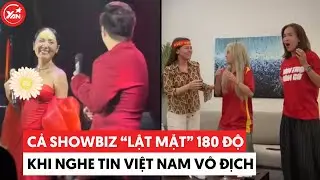 Cả showbiz “lật mặt” 180 độ khi nghe tin Việt Nam vô địch