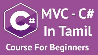 {தமிழ்} MVC in Tamil Course for Beginners | Learn MVC C# basics in 4 hours