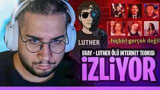 Eray - Luther 'ÖLÜ İNTERNET DENEYİ (teori gerçek mi?)'' İzliyor