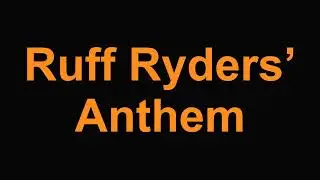 DMX - Ruff Ryders' Anthem (Lyrics)