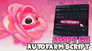 [ VALENTINE'S UPDATE 🌺] AUTOFARM SCRIPT ADOPT ME  | FARM CASH & GROW PETS & EGGS | ANROID & PC 🌺
