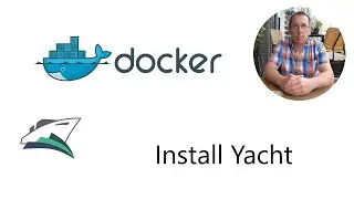 My Home Lab - Docker Install, Setup and Config Yacht.