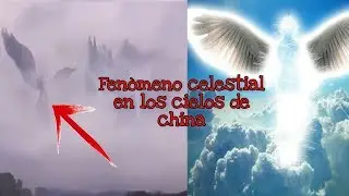 Fenómeno celestial en los cielos de china!