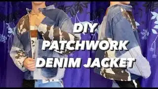 DIY PATCHWORK DENIM JACKET