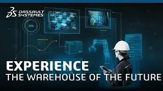 Experience the Warehouse of the Future - Dassault Systèmes