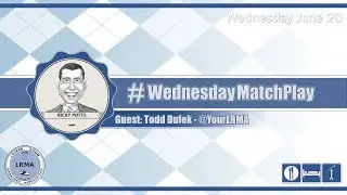 #WednesdayMatchPlay with Todd Dufek, Locker Room Managers Association | Episode No. 104