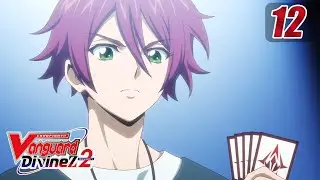 [Sub][Episode 12] CARDFIGHT!! VANGUARD Divinez S2 - Unparalleled Rakshasa