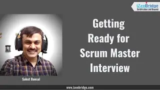 Getting Ready for Scrum Master Interview : Everything you need to know : iZenBridge