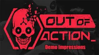 Out of Action demo - Impressions