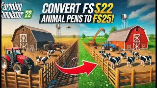 How to convert Animal Pens from FS22 to FS25 Easily