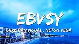 Christian Nodal, Neton Vega - EBVSY (Texto/Lyrics)