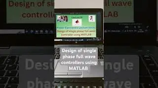 Design of Single Phase Full Wave Controllers using MATLAB software |Power Electronics Lecture