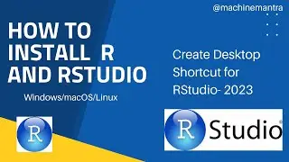 How to Install R and RStudio on Windows/ macOS/Linux | How to create Desktop Shortcut for RStudio