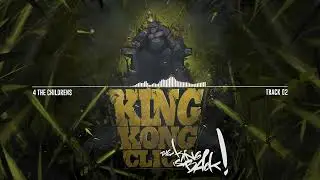 King Kong Click - 4 The Childrens - The King Is Back 📀 (Nuevo Disco)