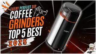Top 5 Best Coffee Grinders 2025 for Home Baristas